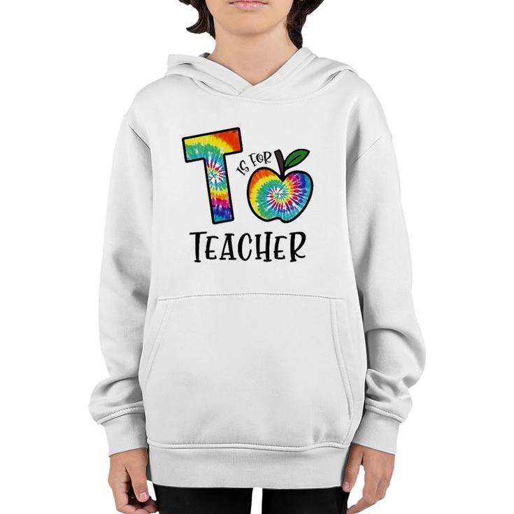 T Is For Teacher Tie Dye Back To School Apple Tie Dye Youth Hoodie