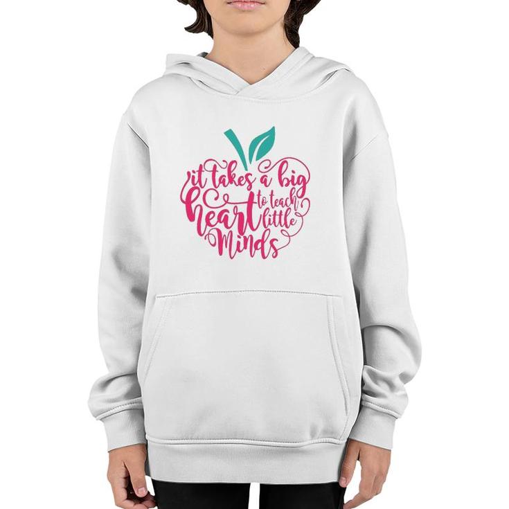 Teacher  It Takes A Big Heart To Teach Little Minds Youth Hoodie