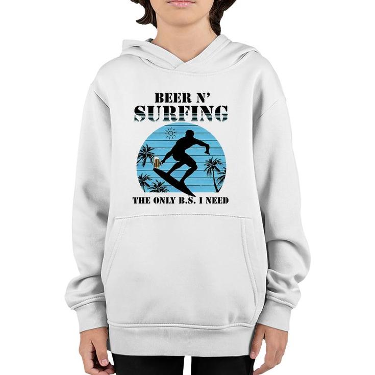 The Only Bs I Need Is Beer And Surfing Retro Beach Youth Hoodie