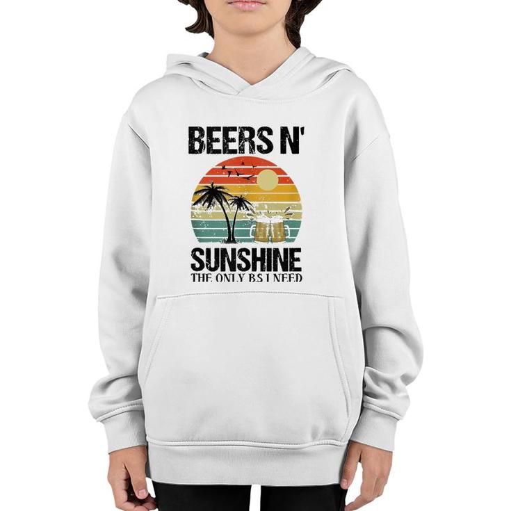 The Only Bs I Need Is Beer N' Sunshine Retro Beach  Youth Hoodie
