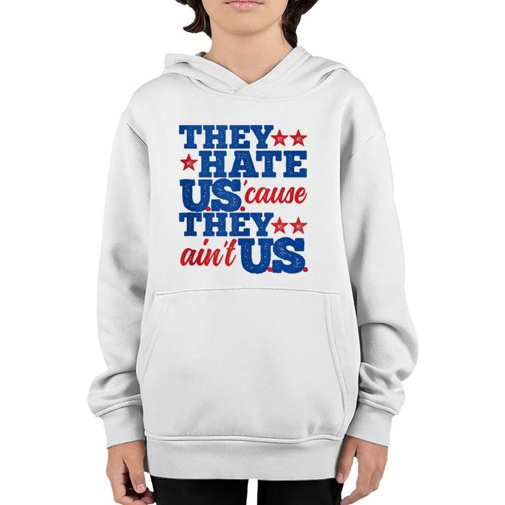 They Hate Us Cause They Aint Us America Patriotic  Youth Hoodie