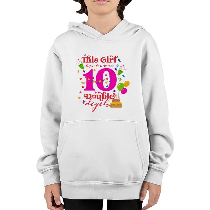 This Girl Is Now 10 Double Digits 10Th Birthday 10 Years Old Party Youth Hoodie