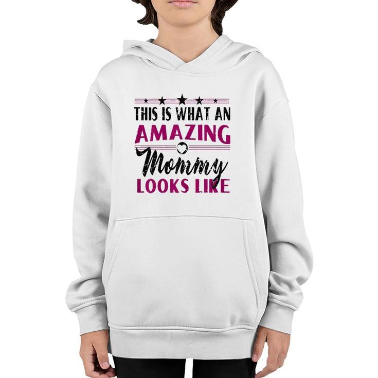 This Is What An Amazing Mommy Looks Like - Mother's Day Gift Youth Hoodie