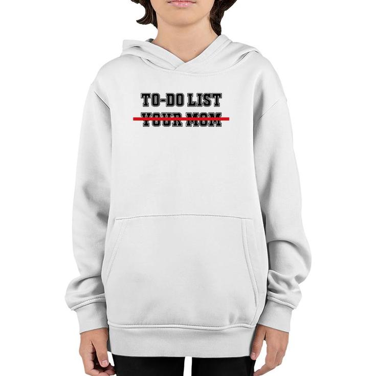To Do List Your Mom Funny Sayings Youth Hoodie