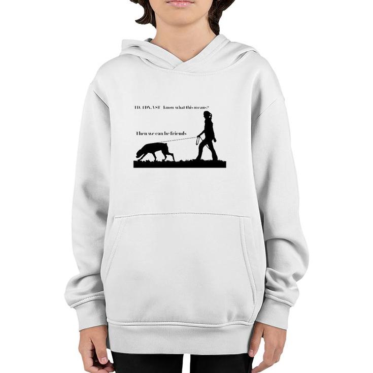 Tracking Young Rottweiler Td Tdx Vst Know What This Means Then We Can Be Friends Youth Hoodie