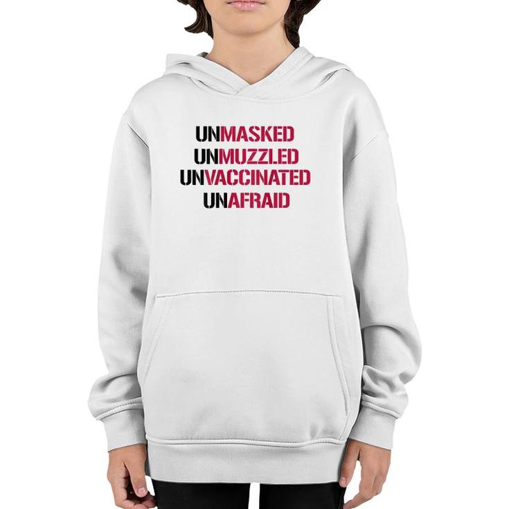 Unmasked Unmuzzled Unvaccinated Unafraid On Back Youth Hoodie