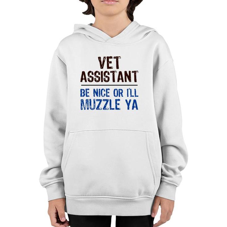Veterinarian Medicine Be Nice I’Ll Muzzle Ya Vet Assistant  Youth Hoodie