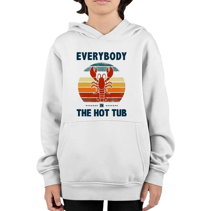 Vintage Everybody In The Hot Tub Funny Crawfish Eating Youth Hoodie