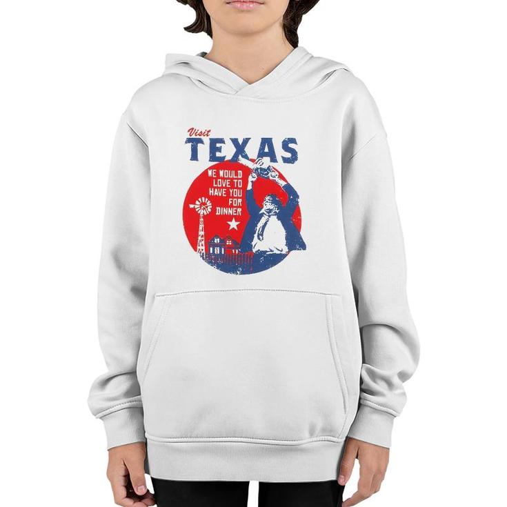 Visit Texas We Would Love To Have You For Dinner Youth Hoodie