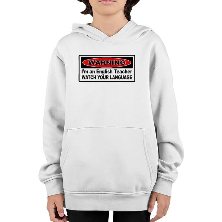 Warning I'm An English Teacher Funny Gift For Teacher Youth Hoodie