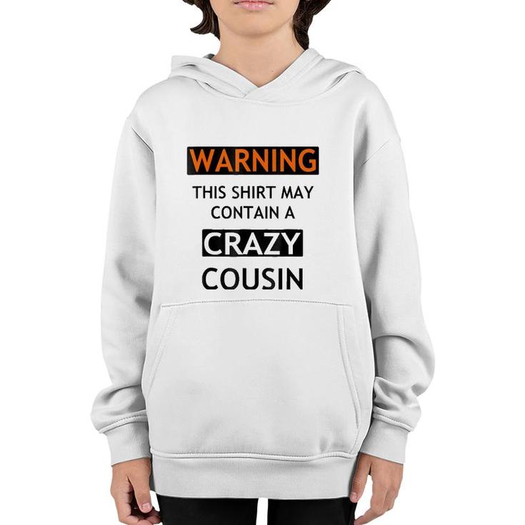 Warning This  May Contain A Crazy Cousin Youth Hoodie