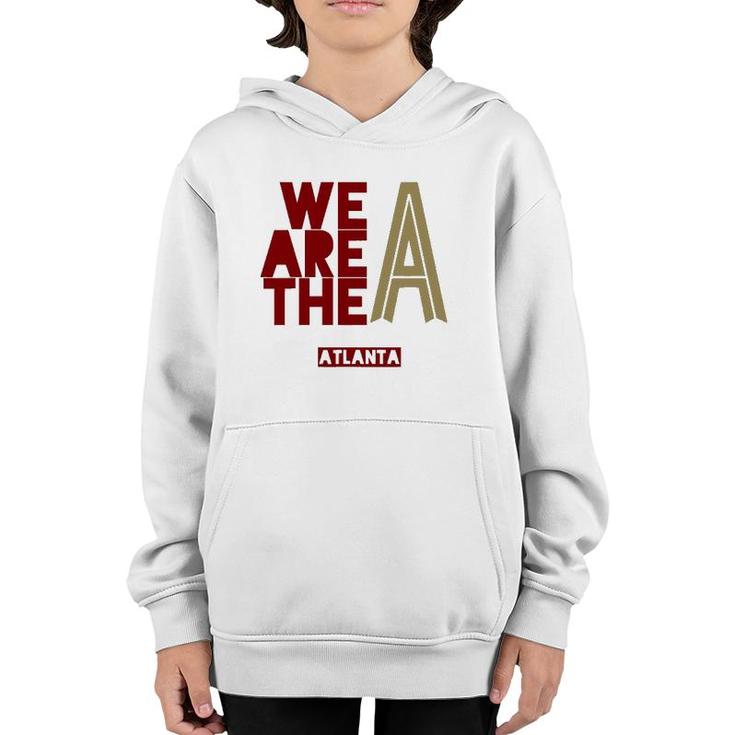 We Are The A Atlanta Soccer Jersey 404 United Youth Hoodie