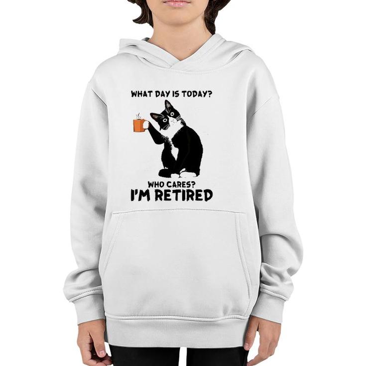What Day Is Today Who Cares I'm Retired Cat Lover Coffee Youth Hoodie