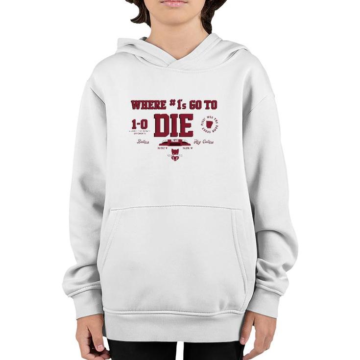 Where 1S Go To Die Youth Hoodie
