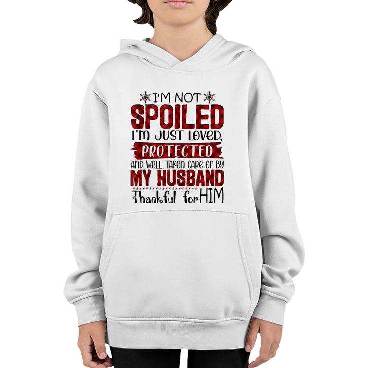 Wife I'm Not Spoiled I'm Just Loved Protected By My Husband  Youth Hoodie