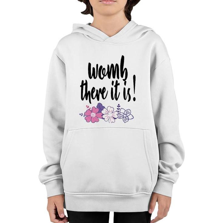 Womb There It Is Funny Midwife Doula Ob Gyn Nurse Md Gift Youth Hoodie
