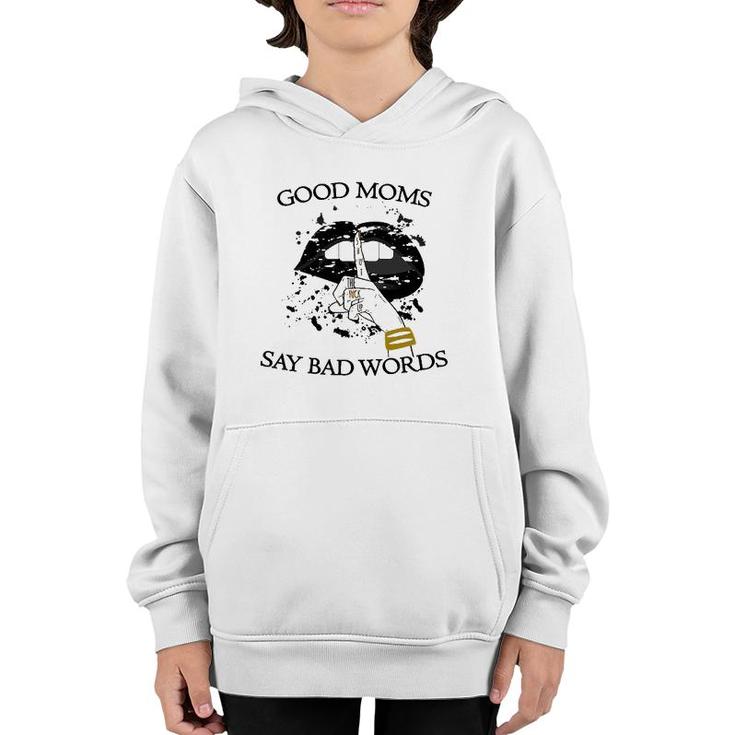 Womens Good Moms Say Bad Words Sexy Bite Lip Shut Up Mothers Day An Youth Hoodie