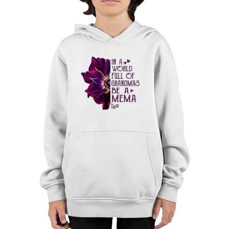 Womens In A World Full Of Grandmas Be A Mema Anemone Mother's Day Youth Hoodie