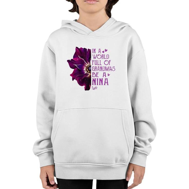 Womens In A World Full Of Grandmas Be A Nina Anemone Mother's Day Youth Hoodie