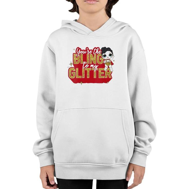 Womens Lol Surprise You're The Bling To My Glitter  Youth Hoodie