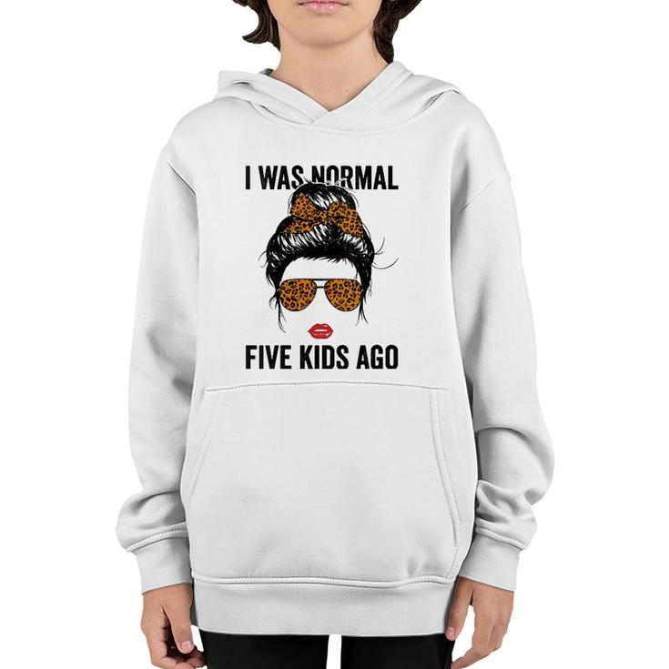 Womens Messy Bun I Was Normal Five Kids Ago Leopard Funny Mama Life V-Neck Youth Hoodie
