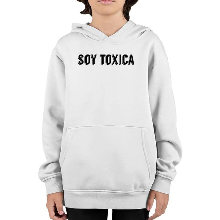 Womens Soy Toxica Toxica Latina Regalo Sister Auntie Toxico Youth Hoodie