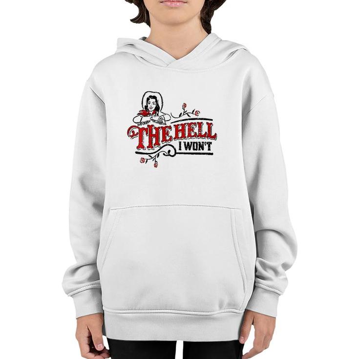 Womens The Hell I Won't Apparel For Life V-Neck Youth Hoodie