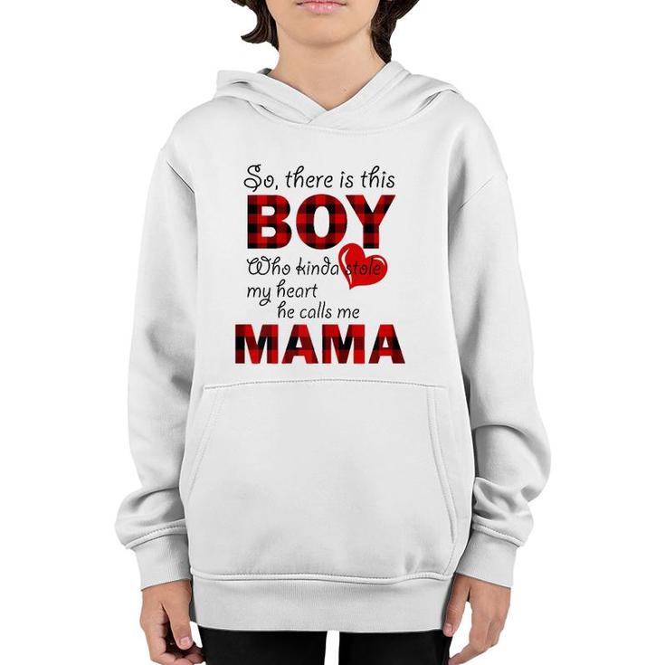 Womens This Boy Who Kinda Stole My Heart He Calls Me Mama T Youth Hoodie