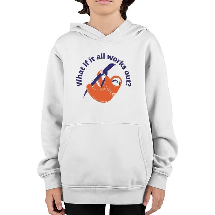 Womens What If It All Works Out Sloth Youth Hoodie