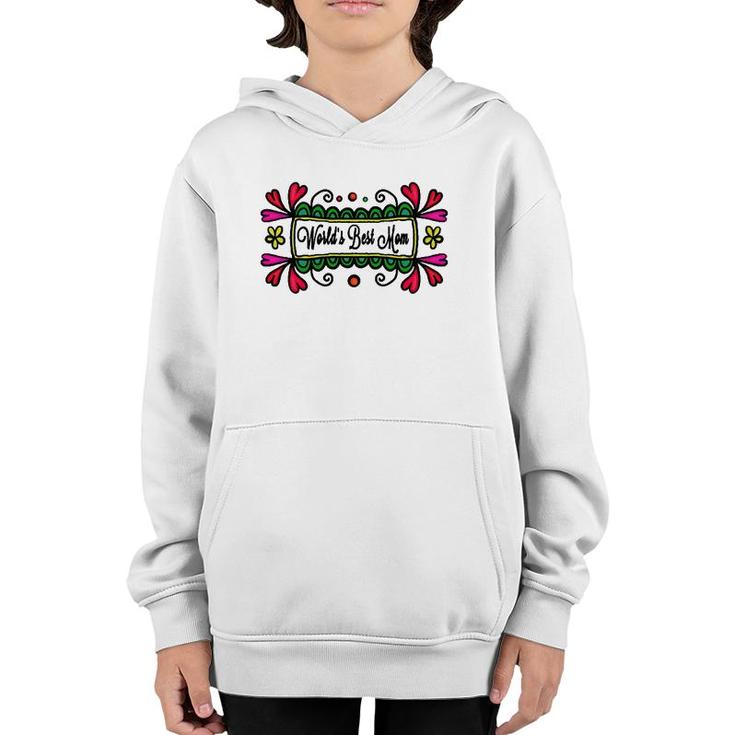 Womens World's Best Mom On Mother's Day Or Birthday For Mom  Youth Hoodie