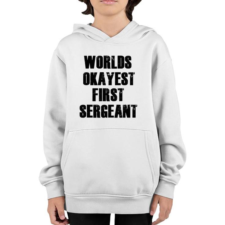 World's Okayest First Sergeant Funny Military Youth Hoodie