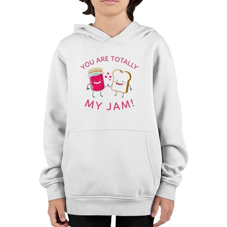 You Are Totally My Jam Funny Peanut Butter And Jelly Lovers Youth Hoodie