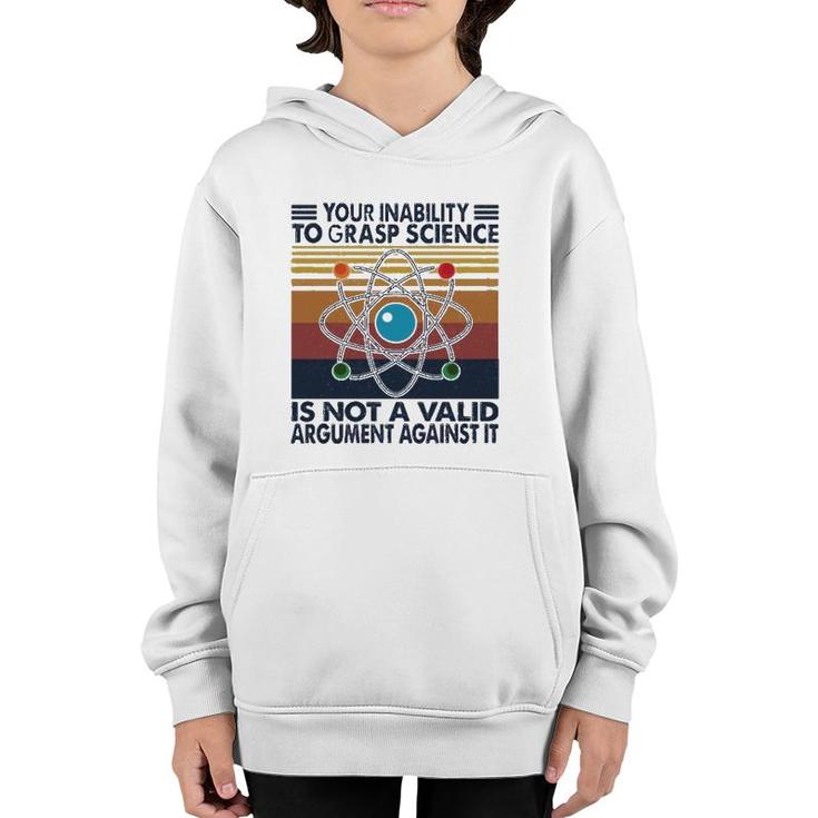 Your Inability To Grasp Science  Youth Hoodie