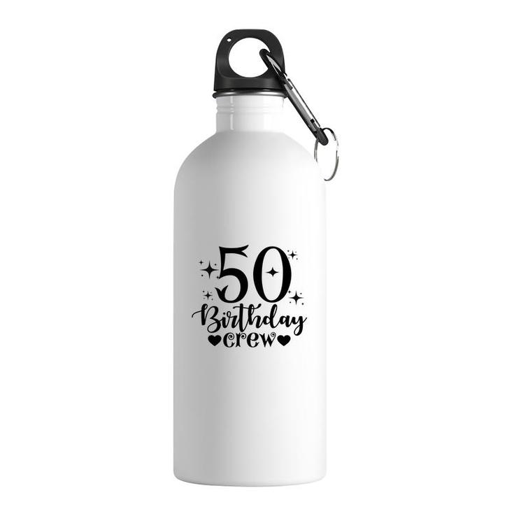 50Th Birthday Gift 50Th Birthday Crew Stainless Steel Water Bottle