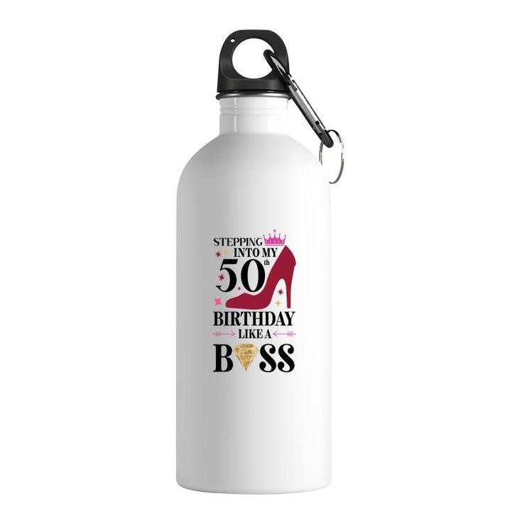 50Th Birthday Gift Stepping Inyo My 50Th Birthday Like A Boss Diamond Stainless Steel Water Bottle