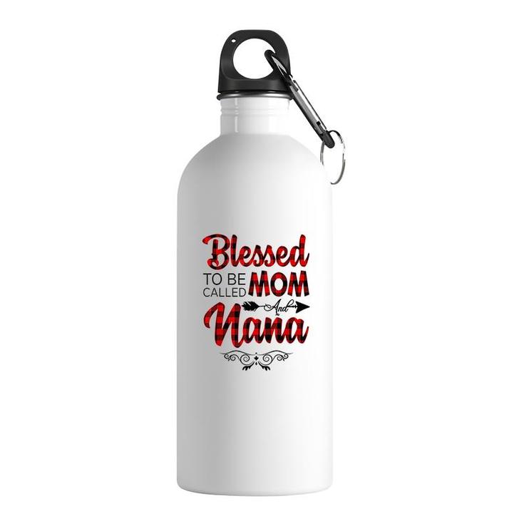 Blessed To Be Called Mom And Nana Mothers Day Stainless Steel Water Bottle