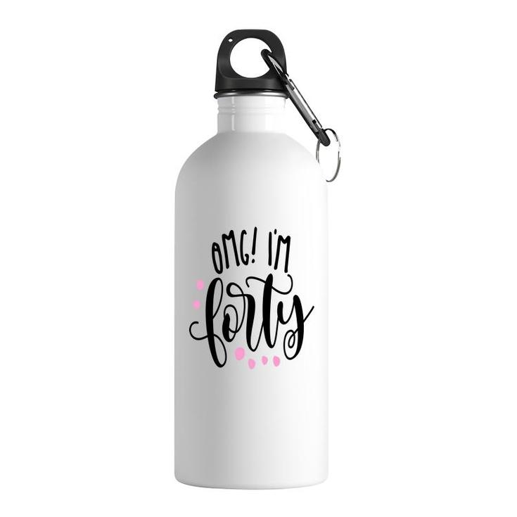I Am Forty Happy 40Th Birthday Gift Idea Stainless Steel Water Bottle