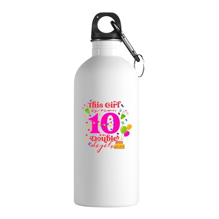 This Girl Is Now 10 Double Digits 10Th Birthday 10 Years Old Party Stainless Steel Water Bottle