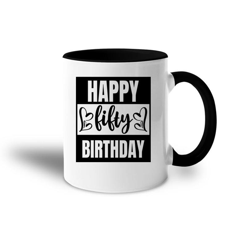 50Th Birthday Gift Happy Fifty Birthday Awesome Idea Accent Mug