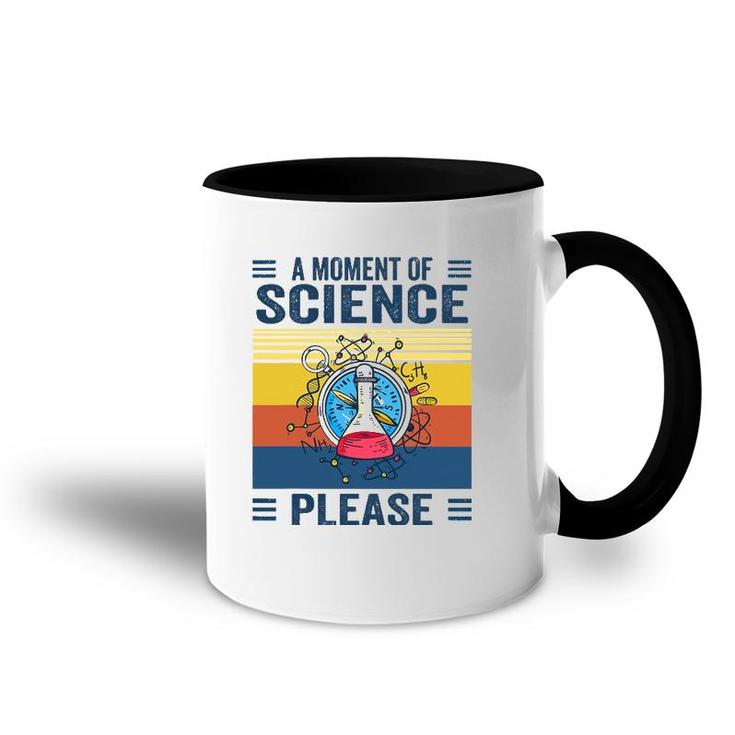 A Moment Of Science Physics Lover A Moment Of Science Please Accent Mug