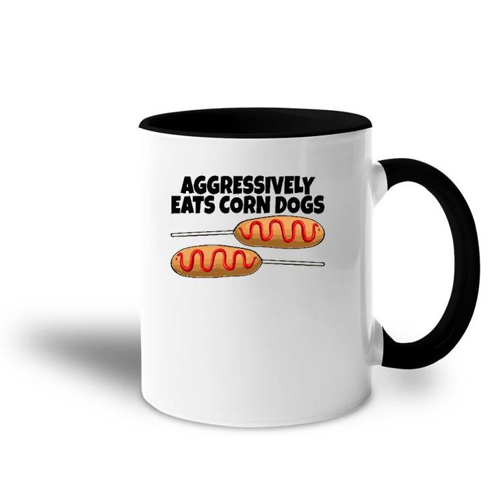 Aggressively Eat Corn Dog Corn Dogs Foodie Men Sausage Accent Mug