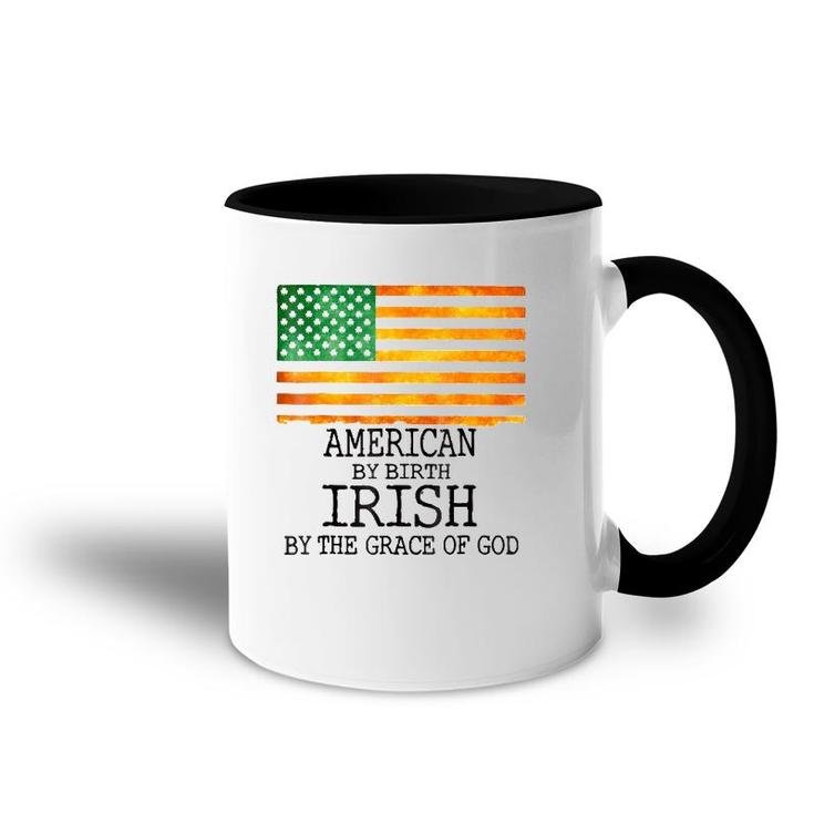American By Birth Irish Grace Of Godst Patrick's Day Accent Mug