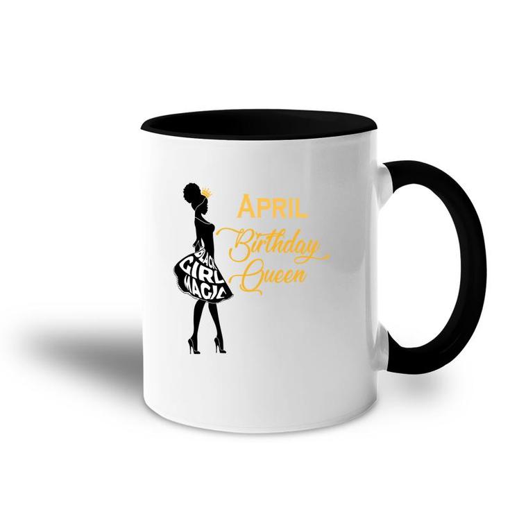 April Women April Birthday Queen Girl Magic Accent Mug