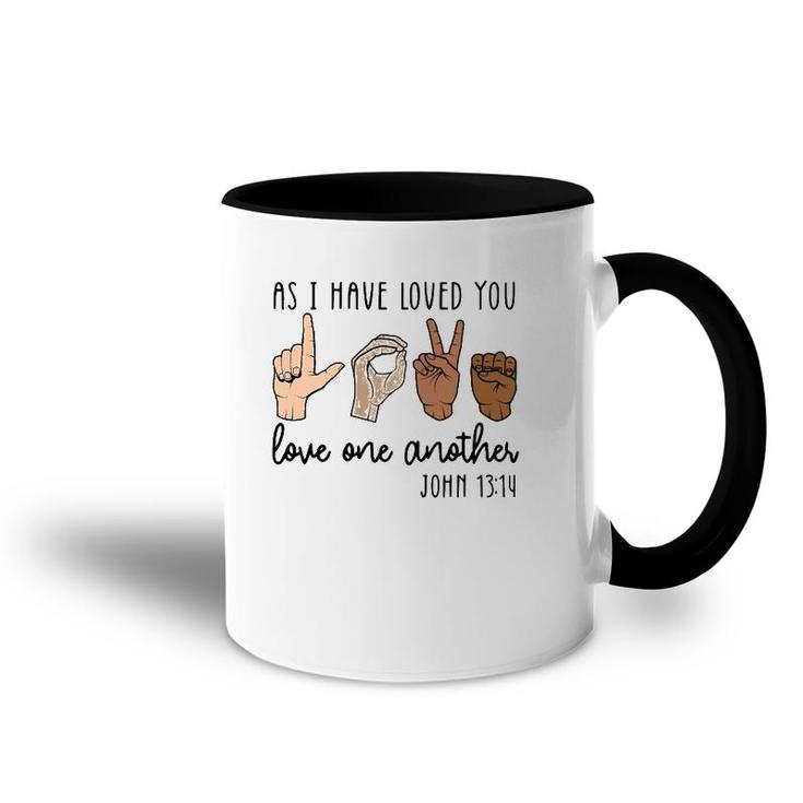 As I Have Loved You Love One Another Accent Mug