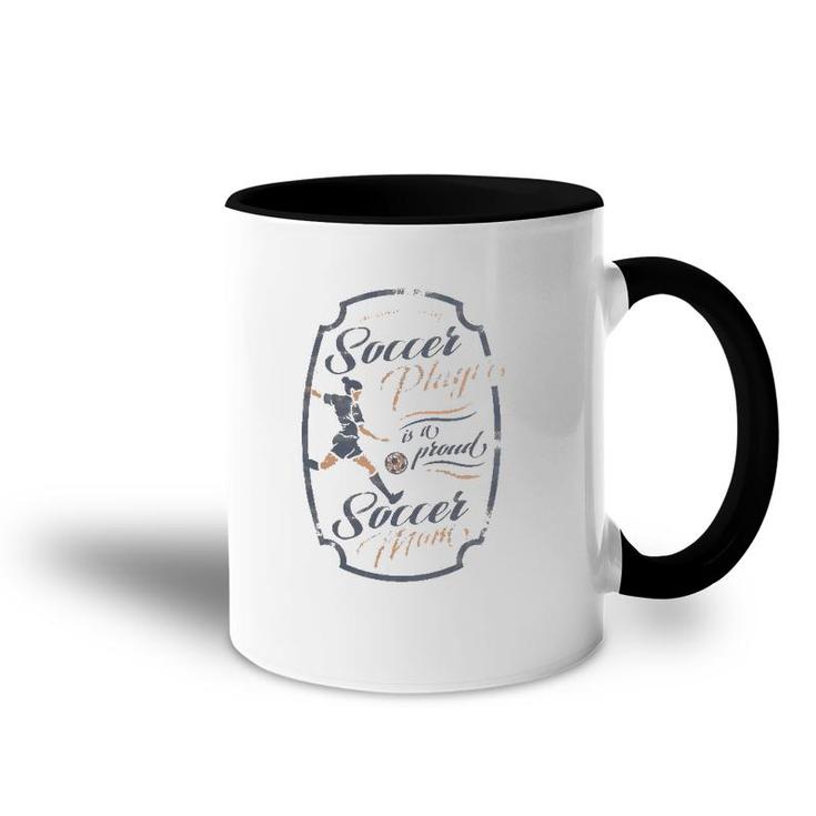 Behind Every Soccer Player Is A Proud Mom Women Accent Mug