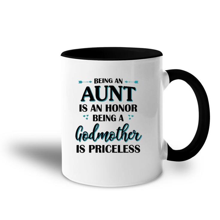 Being An Aunt Is An Honor Being A Godmother Is Priceless White Version2 Accent Mug