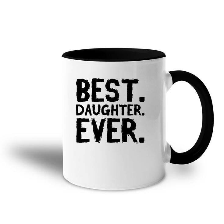 Best Daughter Ever Funny  Accent Mug