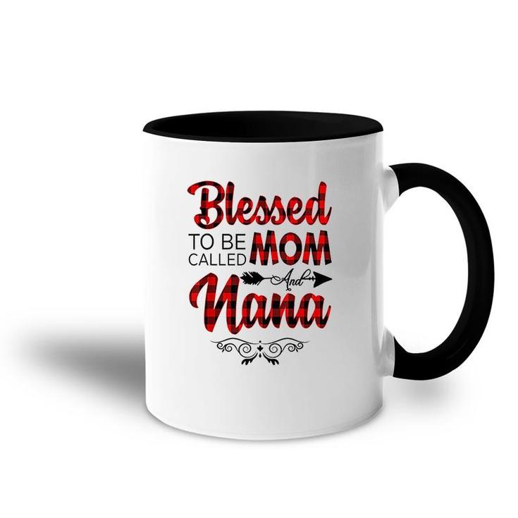 Blessed To Be Called Mom And Nana Mothers Day Accent Mug