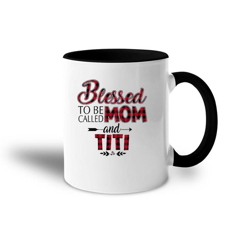 Blessed To Be Called Mom And Titi Caro Accent Mug