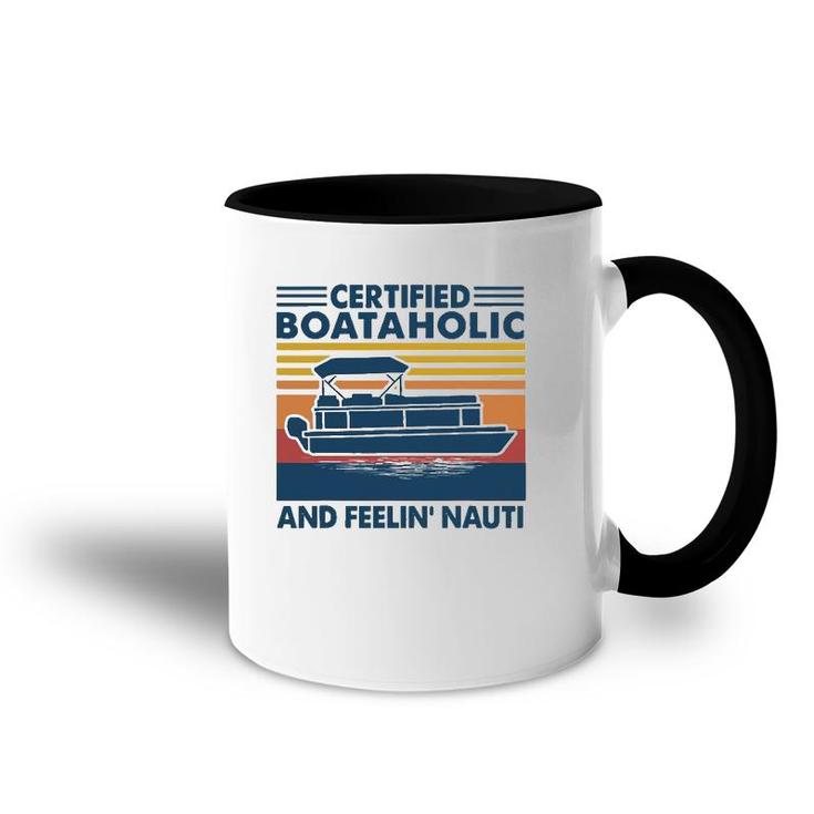 Boating Certified Boataholic And Feelin' Nauti Accent Mug